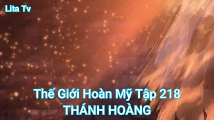 Thế Giới Hoàn Mỹ Tập 218-THÁNH HOÀNG