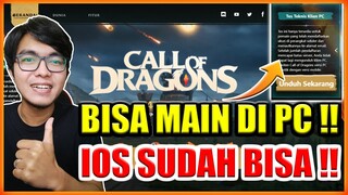 SUDAH ADA VERSI PC DAN IOS CALL OF DRAGONS !!