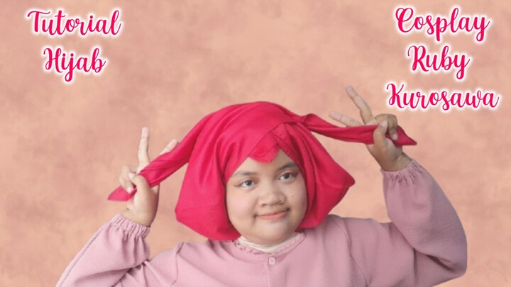 Tutorial Hijab Cosplay Ruby Kurosawa - ELLYNAHIKARI ♡
