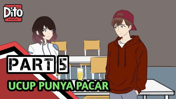 UCUP PUNYA PACAR PART 5 (END)