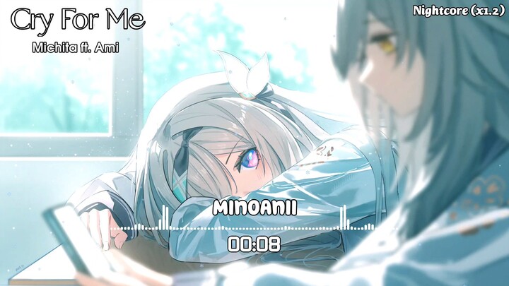 Nightcore • Cry For Me - Michita ft. Ami | Speed up (x1.2) Music