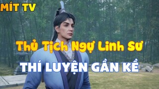 Thủ Tịch Ngự Linh Sư_Thí luyện gần kề