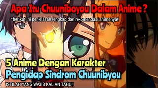 5 Karakter Anime Pengidap Sindrom Chuunibyou | Istilah Anime Yang Wajib Kalian Tahu!!