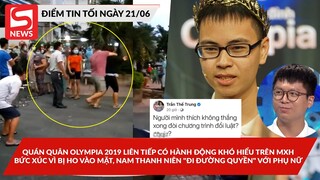 Quán quân Olympia 2019 khiến dân mạng bức xúc; Bị ho vào mặt, nam thanh niên tấn công người phụ nữ