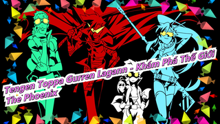 Tengen Toppa Gurren Lagann - Khám Phá Thế Giới|[Hoành tráng]MAD-The Phoenix