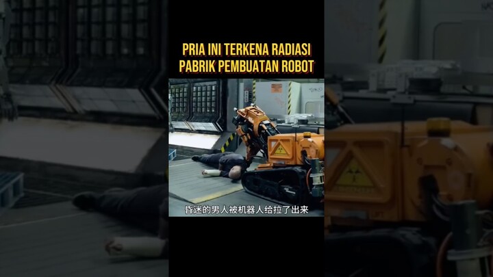 PRIA INI DI TARIK OLEH ROBOT KARNA TERKENA RADIASI #alurceritafilm #film