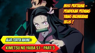 SOSOK PENDEKAR PEDANG YANG MEMBAWA IBLIS - ALUR CERITA ANIME KIMETSU NO YAIBA SEASON 1 - PART 3