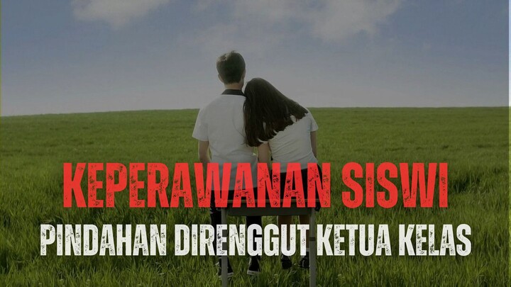 DRAKOR 21+ TEMAN TIDURKU ADALAH KETUA KELASKU