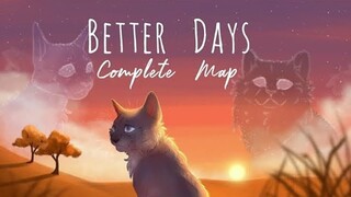 Better Days //COMPLETE//  Cinderpelt PMV MAP (Read Desc)