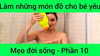 Làm những món đồ cho bé yêu mẹo đời sống #10