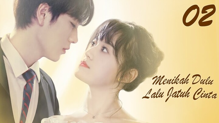 【INDO SUB】EP 02丨Menikah Dulu Lalu Jatuh CintaⅠ丨Married First Then Fall In LoveⅠ丨Xian Hun Hou HaiⅠ