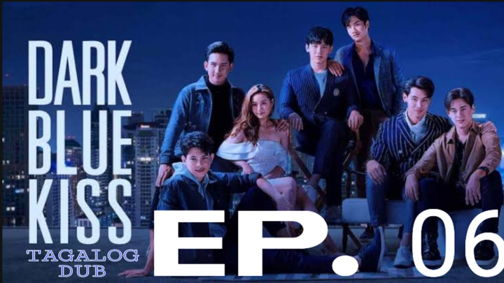 Dark Blue Kiss Ep. 06 / Tagalog Dubbed