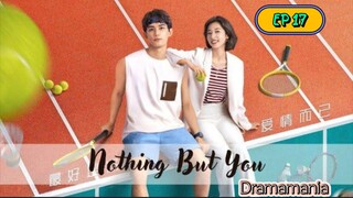 🇨🇳NOTHING BUT YOU EP 17(engsub)2023