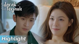 Highlight EP08 Perhatian Sekali! Dia izin demi menemaninya | The Furthest Distance | WeTV【INDO SUB】