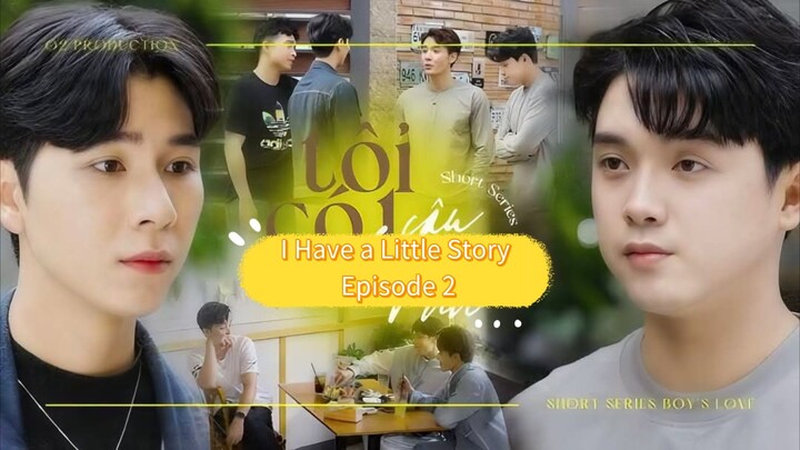 I Have a Little Story Episode 2 (Mini BL SERIES) Vietnam [English Sub]
