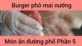 Burger phô mai nướng món ăn đường phố #5