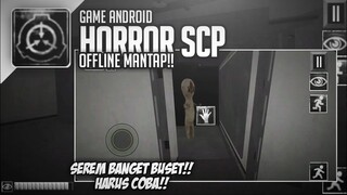 SEREM!! MELARIKAN DIRI DARI SCP!! - GAME ANDROID HORROR SCP OFFLINE!!