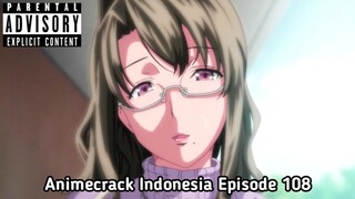 Animecrack Indonesia Episode 108 - Tante tetangga sebelah membuat girang anuku