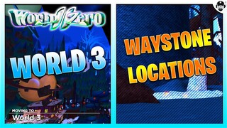 World 3 Waystone Locations | World // Zero | ROBLOX