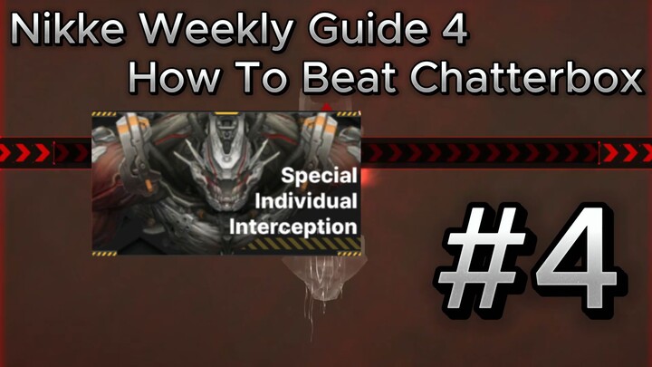[NIKKE] Weekly Guide 4 - How To Beat Chatterbox