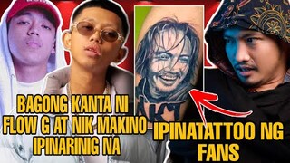 BAGONG KANTA NI FLOW G AT NIK MAKINO IPINARINIG NA | FANS NI AKT IPINATATTOO ANG MUKHA NI AKT