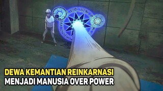 Dewa Kematian Reinkarnasi Menjadi Manusia Over Power