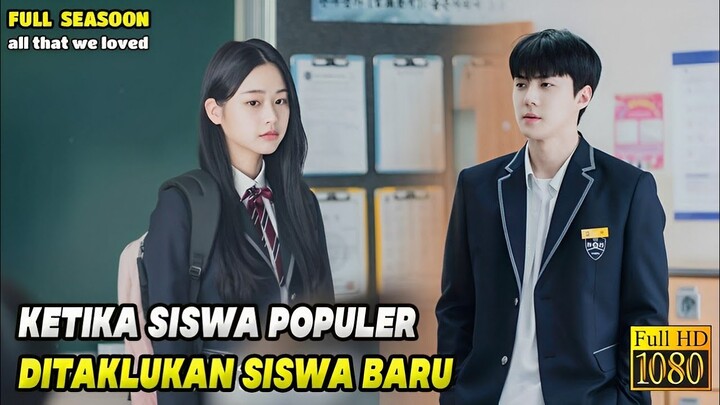 FULL SEASON KETIKA MURID BARU MENAKLUKAN SISWA PALING POPULER DAN CUEK, Alur Cerita Drama Korea 2023