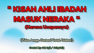 kisah ahli ibadah masuk neraka
