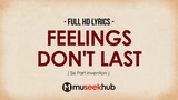 Six Part Invention - Feelings Don't Last [ Full HD ] Lyrics 🎵