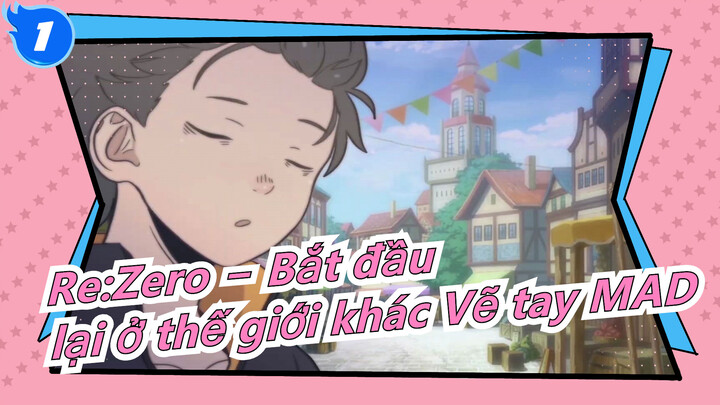 Re:Zero − Bắt đầu lại ở thế giới khác
Vẽ tay MAD_A1