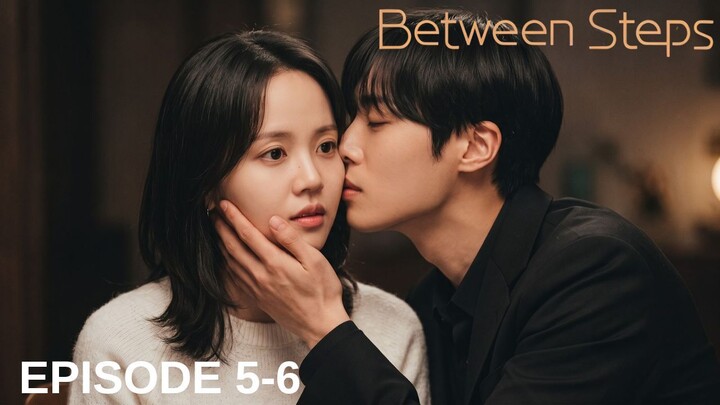 Between Steps Episode 5-6 Subtitle Bahasa Indonesia