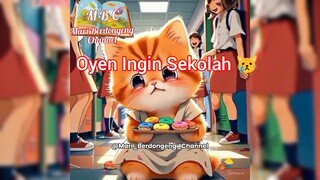 Oyen Ingin Sekolah😿 ||Mari Berdongeng Channel||Dongeng||