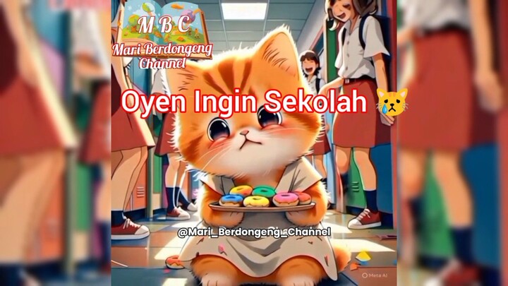 Oyen Ingin Sekolah😿 ||Mari Berdongeng Channel||Dongeng||