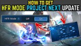 HOW TO GET HFR MODE PROJECT NEXT UPDATE || MOBILE LEGENDS BANG BANG