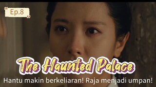 Ep. 8 Raja menjadi umpan untuk hantu yang terus menteror 👀🫥🤯