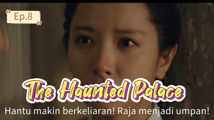 Ep. 8 Raja menjadi umpan untuk hantu yang terus menteror 👀🫥🤯