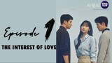 The Interest of Love (2022) Episode 1 Full English Sub (1080p)