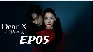 Dear-X (2025) EP05 (English subtitle)