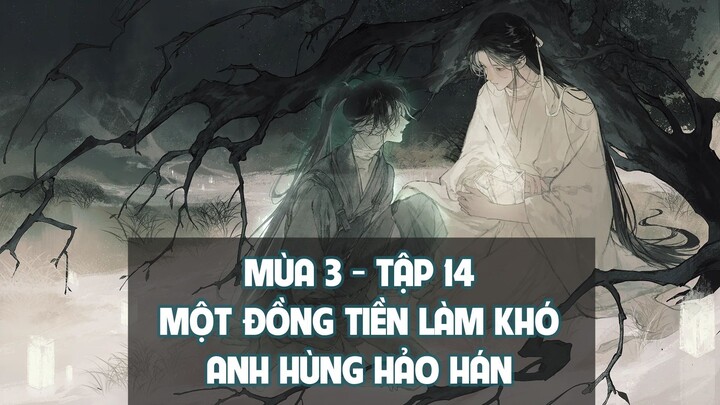 [Vietsub] Tập 14: Một đồng tiền làm khó anh hùng hảo hán - Mùa 3 | KTT Thiên Quan Tứ Phúc