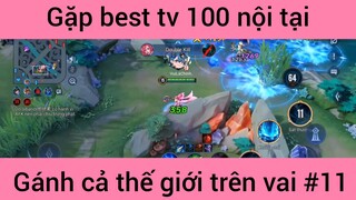 Gặp best tv 100 nội tại #11