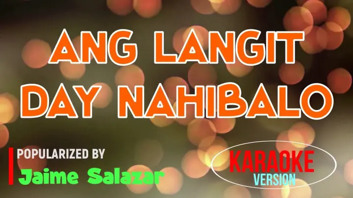 Ang Langit Day Nahibalo - Jaime Salazar | Karaoke Version |HQ 🎼📀▶️