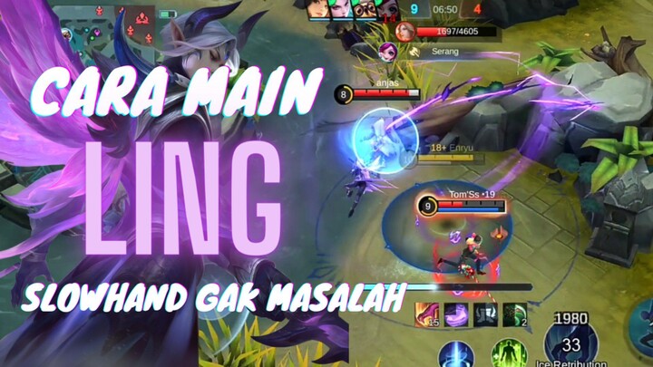 CARA MAIN LING | SLOWHAND GAK MASALAH