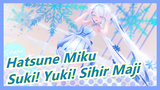 [Hatsune Miku] Aku cinta salju dan es - Suki! Yuki! Sihir Maji
