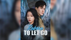 [EN SUB] Reborn to Let Go EP.01 #SHORT DRAMA