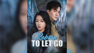 [EN SUB] Reborn to Let Go EP.01 #SHORT DRAMA
