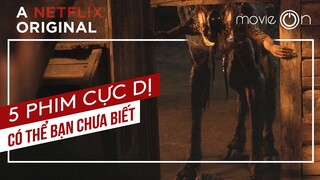 5 phim NETFLIX ORIGINALS có thể bạn chưa biết | movieON