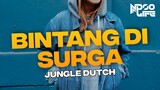 DJ BINTANG DI SURGA NOAH COVER BOOTLEG JUNGLE DUTCH 2022 [NDOO LIFE]