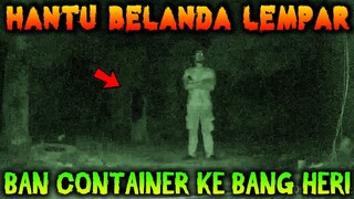 🔴 353- HANTU BELANDA LEMPAR BAN CONTAINER KE BANG HERI | UJI NYALI