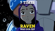 Teen Titans - 7 Times Raven Was Our Fav