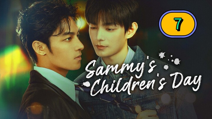 [FRIDAY] SAMMY'S CHILDREN'S DAY | EPISODE 7